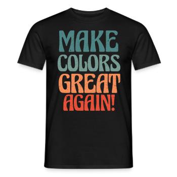 Make Colors Great Again Bunte Welt Hippie Farben - Männer T-Shirt - Schwarz - Vorne - AI Model Male 178 light (178cm)