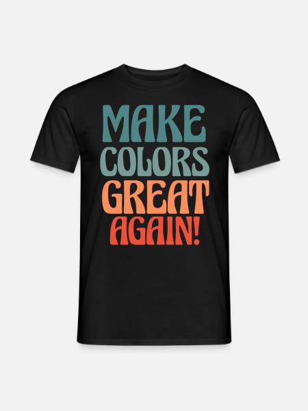 Make Colors Great Again Colorful World Hippie Colors - Men's T-Shirt - black