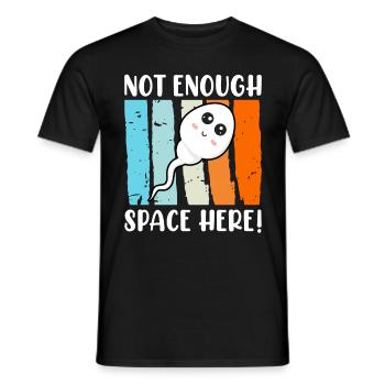 Nicht genug Platz hier Baby Geburt Spermium - Männer T-Shirt - Schwarz - Vorne - AI Model Male 178 light (178cm)