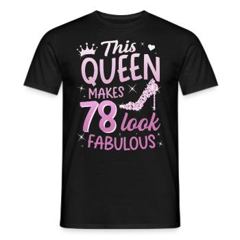 This Queen makes 78 look Fabulous 78th birthday - Men's T-Shirt - black - Front - AI Model Male 178 light (178cm)