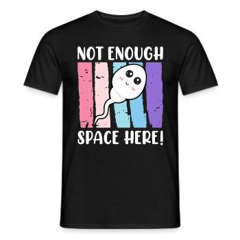 Nicht genug Platz hier Baby Geburt Spermium - Männer T-Shirt - Schwarz - Vorne - AI Model Male 178 light (178cm)