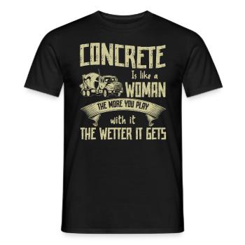 Concrete Is Like A Woman Betonbauer - Männer T-Shirt - Schwarz - Vorne - AI Model Male 178 light (178cm)