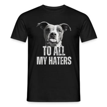 Funny dog saying To all my haters tongue dog - Men's T-Shirt - black - Front - AI Model Male 178 light (178cm)