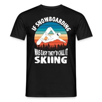 If Snowboarding Was Easy They'd Call It Skiing - Männer T-Shirt - Schwarz - Vorne - AI Model Male 178 light (178cm)