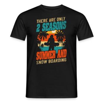 There Are Only 2 Seasons Summer & Snowboarding - Männer T-Shirt - Schwarz - Vorne - AI Model Male 178 light (178cm)