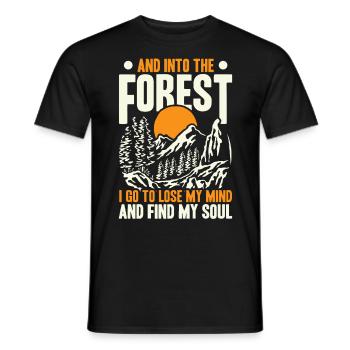 Into The Forest I Go To Lose My Mind And Find My - Men's T-Shirt - black - Front - AI Model Male 178 light (178cm)