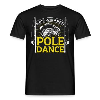 Gotta Love A Good Pole Dance - Männer T-Shirt - Schwarz - Vorne - AI Model Male 178 light (178cm)