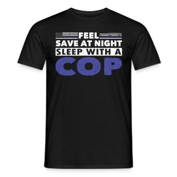 Polizist Feel Safe At Night Sleep With Cop Polizei - Männer T-Shirt - Schwarz - Vorne - AI Model Male 178 light (178cm)