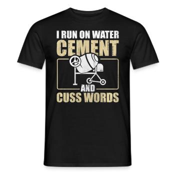 I Run On Water Cement And Cuss Words Betonbauer - Männer T-Shirt - Schwarz - Vorne - AI Model Male 178 light (178cm)