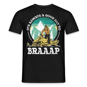 Its Always A Good Day To Braaaap Snowmobiles - Men's T-Shirt - black - Front - AI Model Male 178 light (178cm)