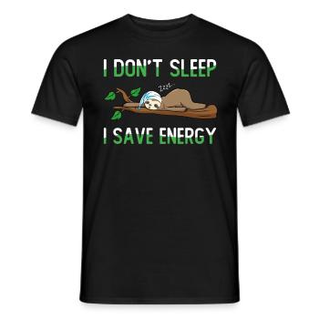 I Don't Sleep I Save Energy - Männer T-Shirt - Schwarz - Vorne - AI Model Male 178 light (178cm)