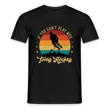 IF You Cant Play Nice Play Hockey - Men's T-Shirt - black - Front - AI Model Male 178 light (178cm)