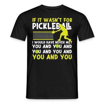 Pickleball If It Wasn't For - Men's T-Shirt - black - Front - AI Model Male 178 light (178cm)
