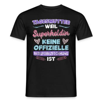 Superheld ist keine Berufsbezeichnung Tagesmutter - Männer T-Shirt - Schwarz - Vorne - AI Model Male 178 light (178cm)