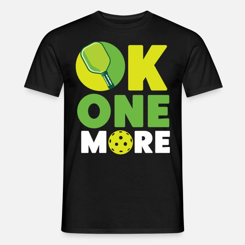 Pickleball Ok One More - Männer T-Shirt - Schwarz