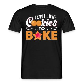 Funny I Can't I Have Cookies To Bake For Baking Lo - Männer T-Shirt - Schwarz - Vorne - AI Model Male 178 light (178cm)
