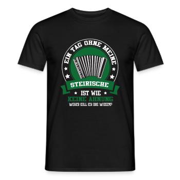 Ein Tag Ohne Meine Steirische Ist Wie Keine Ahung - Männer T-Shirt - Schwarz - Vorne - AI Model Male 178 light (178cm)