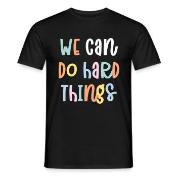 We Can Do Hard Things - Men's T-Shirt - black - Front - AI Model Male 178 light (178cm)