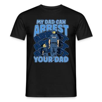My Dad Can Arrest You Dad - Men's T-Shirt - black - Front - AI Model Male 178 light (178cm)