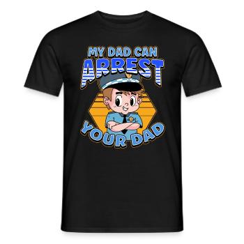 My Dad Can Arrest You Dad - Men's T-Shirt - black - Front - AI Model Male 178 light (178cm)