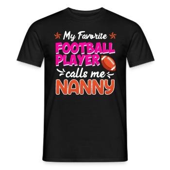 My favorite football player calls me Nanny - Men's T-Shirt - black - Front - AI Model Male 178 light (178cm)