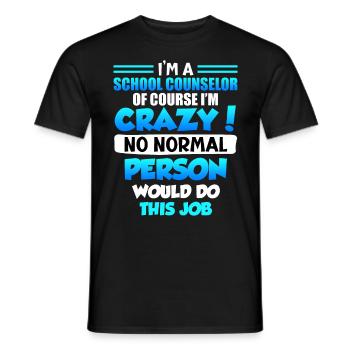 No one normal does this job School companion - Men's T-Shirt - black - Front - AI Model Male 178 light (178cm)