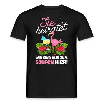 Sie Heiratet Wir Sind Nur Zum Saufen Hier Flamingo - Männer T-Shirt - Schwarz - Vorne - AI Model Male 178 light (178cm)