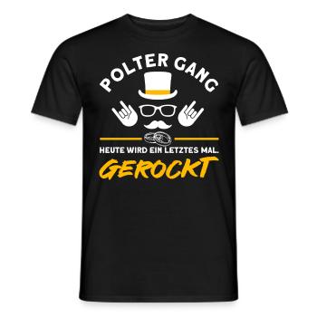 Polter Gang Heute wird ein Letztes mal Gerockt - Männer T-Shirt - Schwarz - Vorne - AI Model Male 178 light (178cm)
