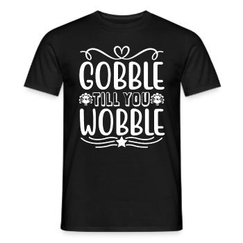 Gobble till you wobble - Thanksgiving saying - Men's T-Shirt - black - Front - AI Model Male 178 light (178cm)
