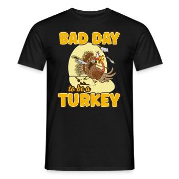 Its A Bad Day To Be A Turkey - Männer T-Shirt - Schwarz - Vorne - AI Model Male 178 light (178cm)