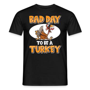 Its A Bad Day To Be A Turkey - Männer T-Shirt - Schwarz - Vorne - AI Model Male 178 light (178cm)