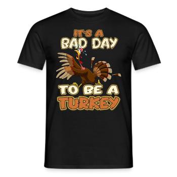Its A Bad Day To Be A Turkey - Männer T-Shirt - Schwarz - Vorne - AI Model Male 178 light (178cm)