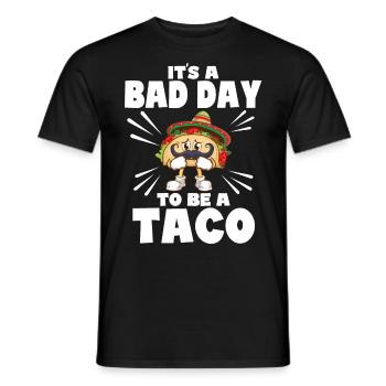Its A Bad Day To Be A Taco - Männer T-Shirt - Schwarz - Vorne - AI Model Male 178 light (178cm)