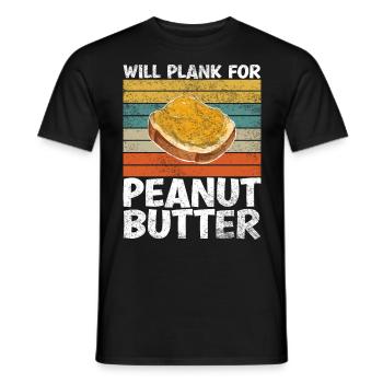 Will Plank For Peanut Butter Lustiges Sprichwort - Männer T-Shirt - Schwarz - Vorne - AI Model Male 178 light (178cm)