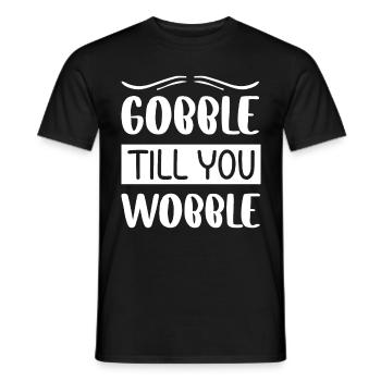 Gobble till you wobble - Thanksgiving saying - Men's T-Shirt - black - Front - AI Model Male 178 light (178cm)