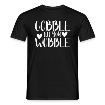 Gobble till you wobble - Thanksgiving saying - Men's T-Shirt - black - Front - AI Model Male 178 light (178cm)