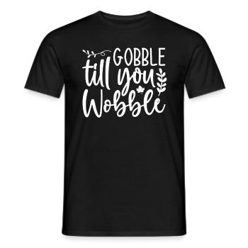Gobble till you wobble - Thanksgiving saying - Men's T-Shirt - black - Front - AI Model Male 178 light (178cm)