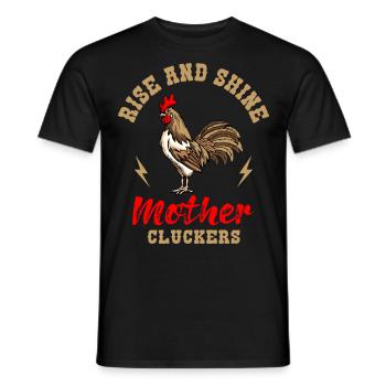 Rise And Shine Mother Cluckers Huhn Hühner Züchter - Männer T-Shirt - Schwarz - Vorne - AI Model Male 178 light (178cm)