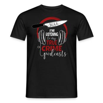 Chut, j’écoute mon podcast True Crime - T-shirt homme - noir - Devant - AI Model Male 178 light (178cm)