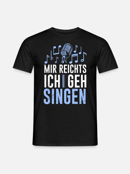 Chor Musiker Mir reichts ich geh singen - Männer T-Shirt - Schwarz