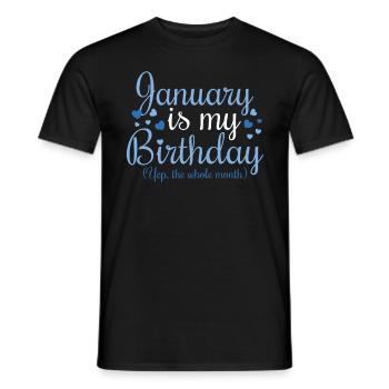 January Is My Birthday - Männer T-Shirt - Schwarz - Vorne - AI Model Male 178 light (178cm)