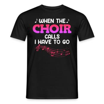 Singer When the choir calls I have to start singing - Men's T-Shirt - black - Front - AI Model Male 178 light (178cm)