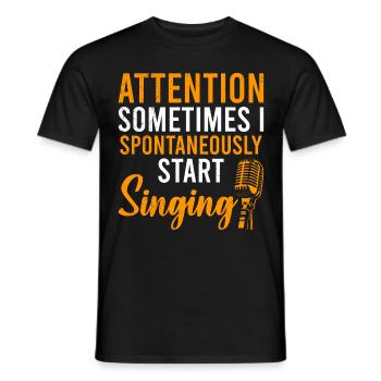 Attention sometimes I spontaneously start singing - Men's T-Shirt - black - Front - AI Model Male 178 light (178cm)
