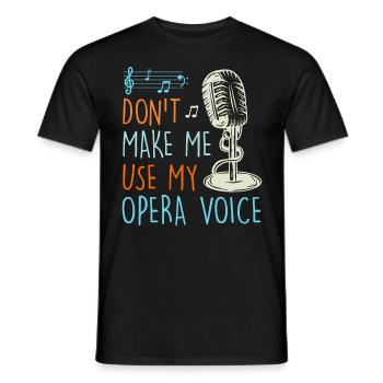 Don't let me sing in my operatic voice - Men's T-Shirt - black - Front - AI Model Male 178 light (178cm)