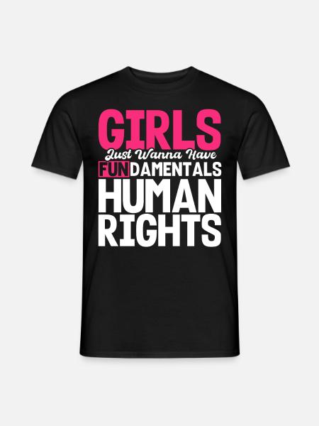 Girls Just Wanna Have Fundamentals Human Rights - Männer T-Shirt - Schwarz
