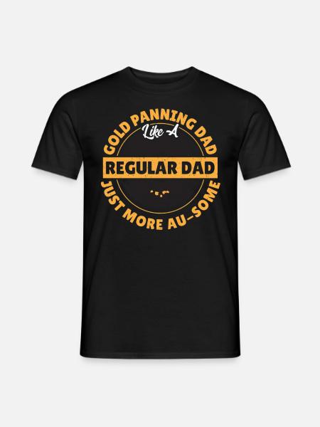 Gold Panning Dad Like A Regular Dad Au-Some Gold - Men's T-Shirt - black