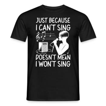 Karaoke Singer Just Because I - Männer T-Shirt - Schwarz - Vorne - AI Model Male 178 light (178cm)