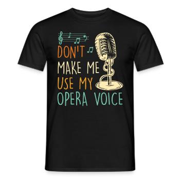 Don't Let Me Sing in My Opera Voice - Men's T-Shirt - black - Front - AI Model Male 178 light (178cm)