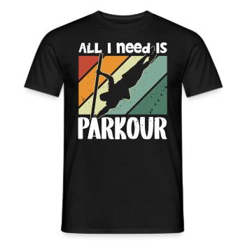 Freerunning All I Need Is Parkour Traceur - Men's T-Shirt - black - Front - AI Model Male 178 light (178cm)
