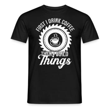 Erstmal Kaffee Dann Bauen Handwerker Heimwerker - Männer T-Shirt - Schwarz - Vorne - AI Model Male 178 light (178cm)
